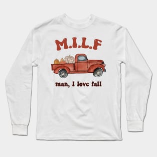 MILF Man I Love Fall Woman Autumn Seasons Lover Long Sleeve T-Shirt